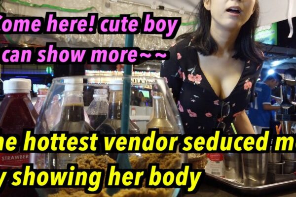 Cea mai tare vânzătoare de lapte de cocos m-a sedus arătându-și corpul, Piața de noapte din Thailanda