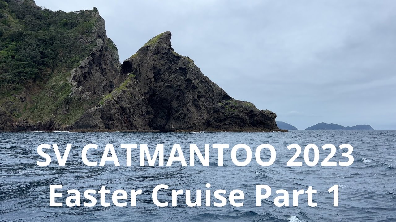 Croaziera de Paște partea 1 - Navigare către puii și în jurul insulei Hen - SV CATMANTOO 2023