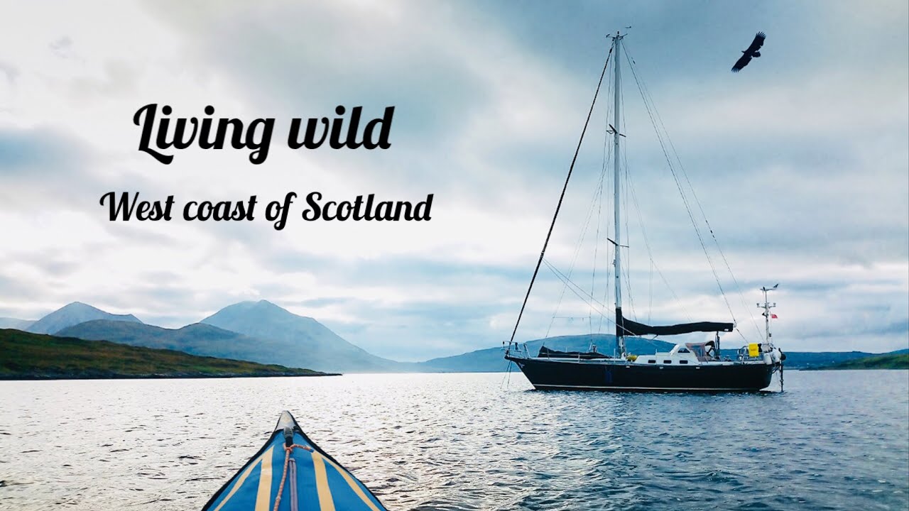 Living Wild - Coasta de Vest a Scoției (Sailing Free Spirit)