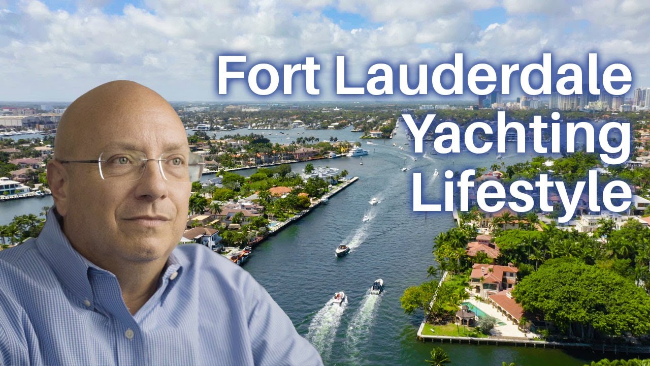 Fort Lauderdale Waterfront și stilul de viață de iahting cu Bill Barrett