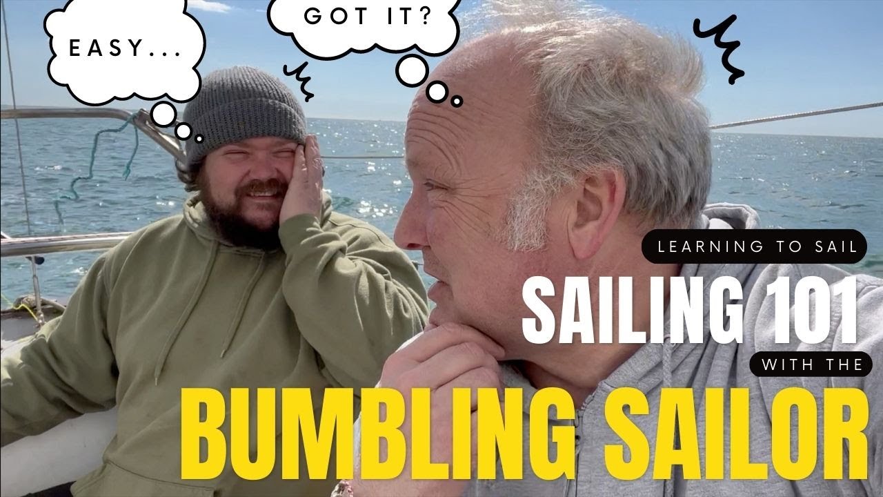 Învățați să navigați - Sailing 101 cu Bumbling Sailor - Sailing Mist EP8