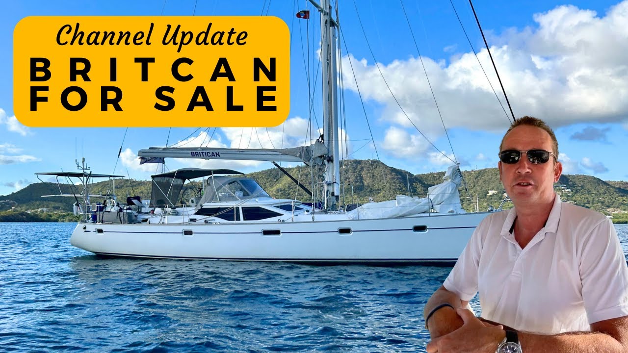 Britican DE VÂNZARE, Bequia Gone Lawless și New Crew - O actualizare Sailing Britican