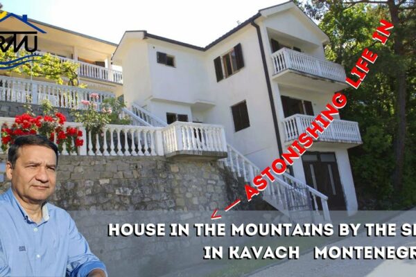 Casă în munți lângă mare în Kavach Muntenegru |  Viața Muntenegru