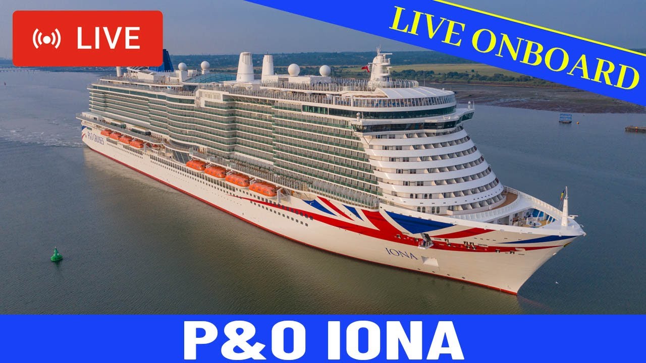 SHIPS TV - În direct la bordul P&O Iona care pleacă din portul Southampton Transmitere live pe navele de croazieră Observare