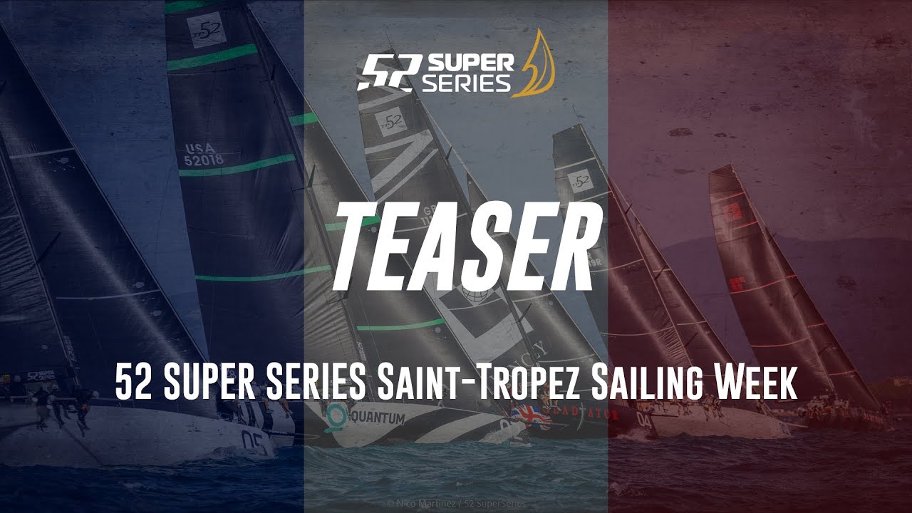 TEASER - 52 SUPER SERIE Saint-Tropez Sailing Week