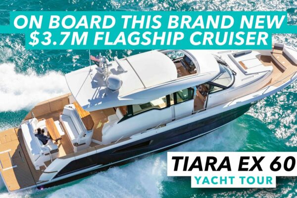 La bordul acestui nou-nouț crucișător emblematic de 3,7 milioane USD |  Tur cu iaht Tiara 60 EX |  Barcă cu motor și iahting