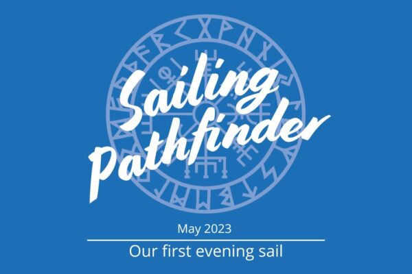 Sailing Pathfinder: Prima noastră navigație de seară