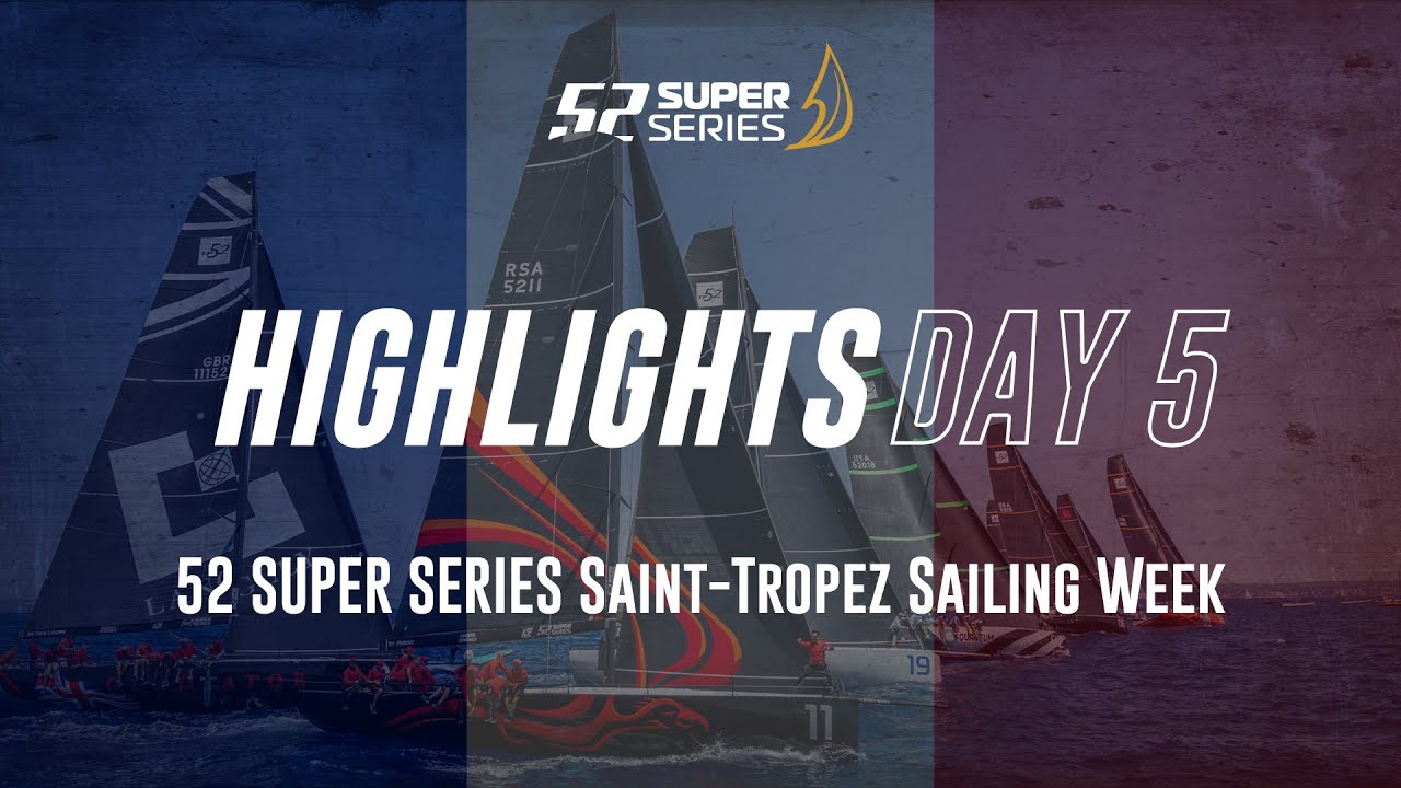 Ziua 5 RELE RELEVATE - 52 SUPER SERIES Saint-Tropez Sailing Week