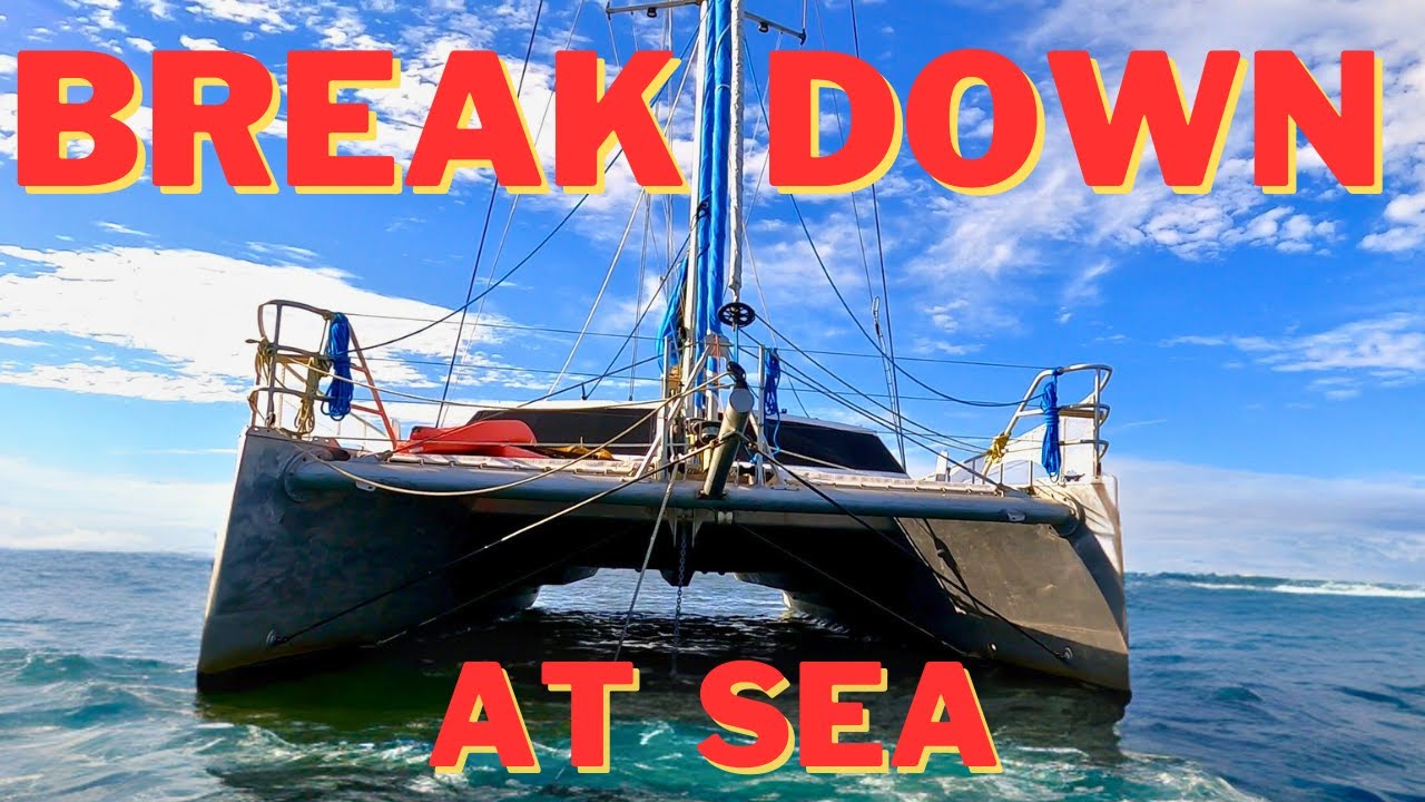 BREAK DOWN AT SEA - Sailing Family blocat pe catamaran din aluminiu fără exterior |  Ep.  27