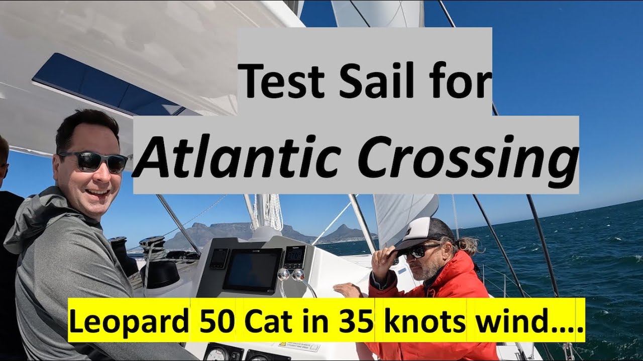 S3#14.  Testează navigarea pentru Atlantic Crossing.  Leopard 50 în vânturi de 35 de noduri!