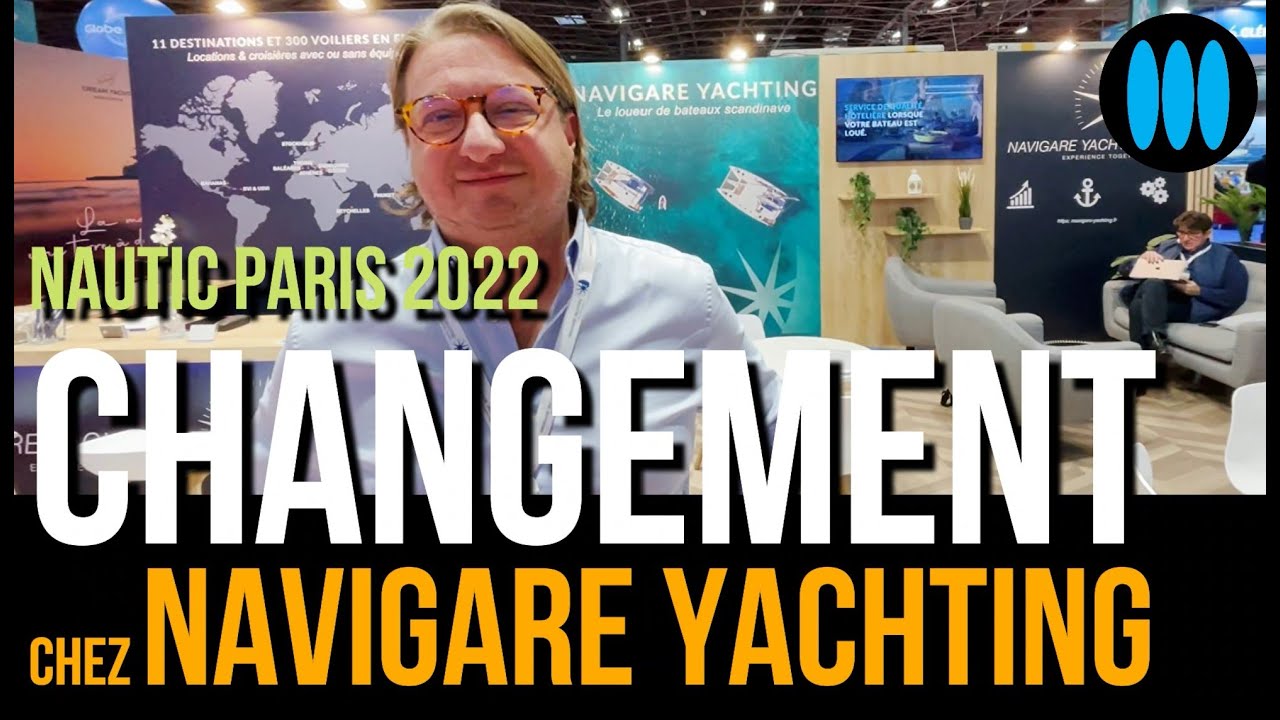 Nautic Paris 2022 - de la schimbare la vânzări, la Navigare Yachting