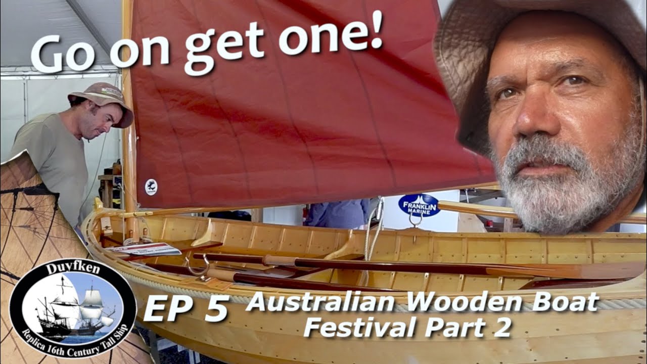 EP 5 Sailing Duyfken: Australian Wooden Boat Festival PT 2