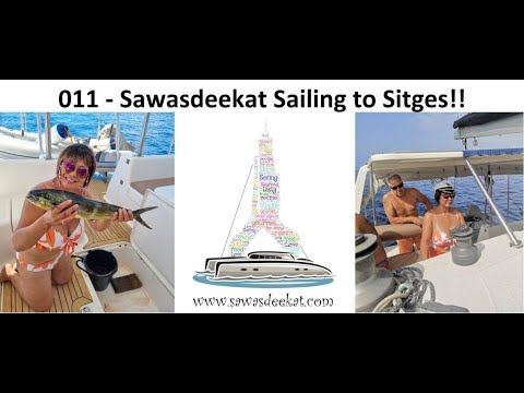 011 - Sawasdeekat navighează spre Sitges!