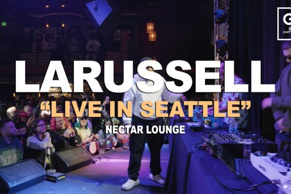 LaRussell Live în Seattle |  Nectar Lounge