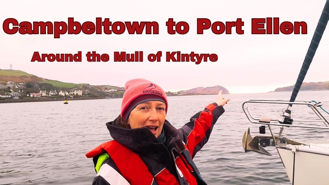 Navigare de la CAMPBELTOWN la PORT ELLEN |  Rotunjind MULL OF KINTYRE