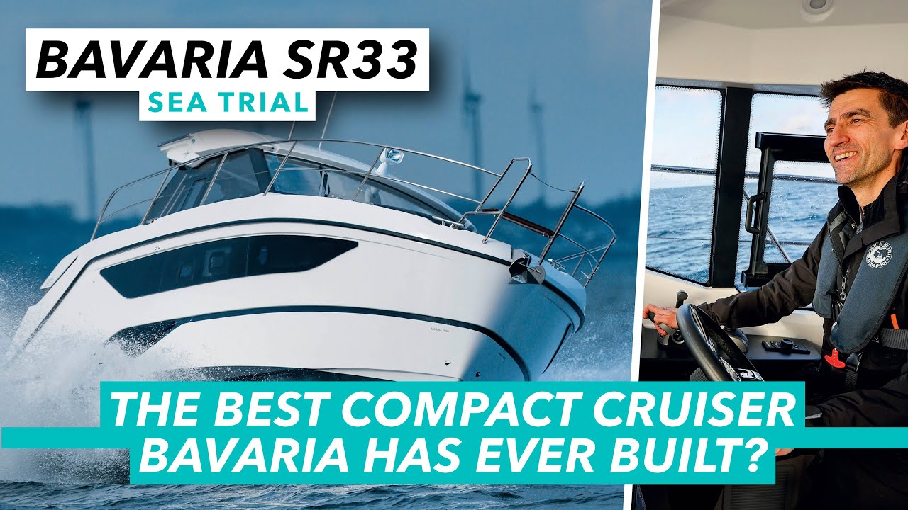 Cel mai bun crucișător compact pe care l-a construit Bavaria vreodată?  |  Bavaria SR33 sea trial |  Barcă cu motor și iahting