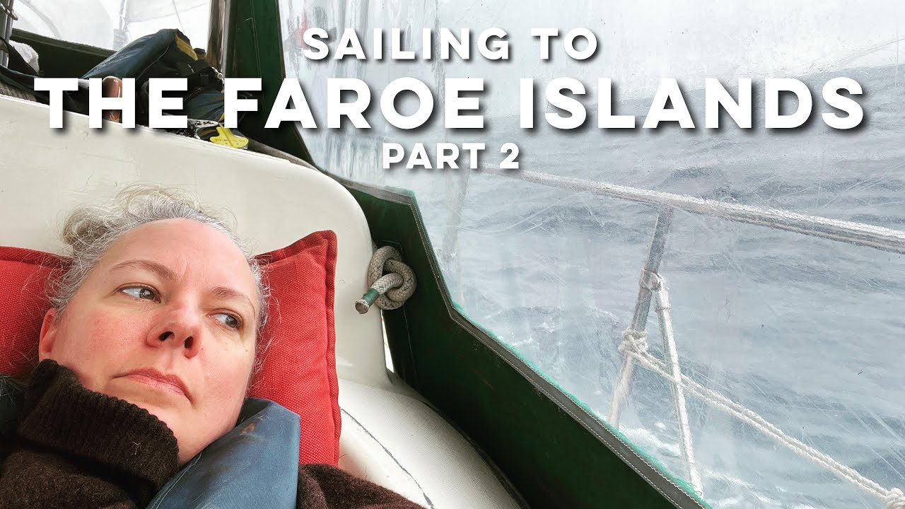 Navigați din Stornoway, Scoția până în Insulele Feroe - Partea 2 |  DrakeParagon Sailing