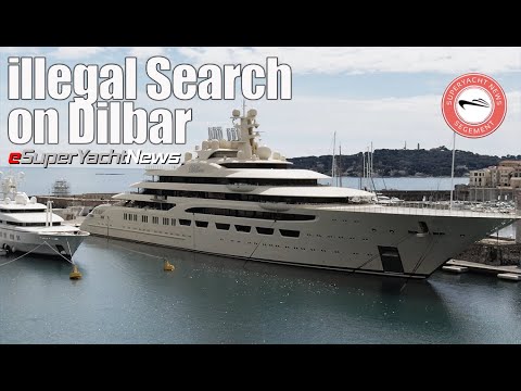 Curtea consideră ilegale raidurile asupra superyacht-ului Dilbar |  Clipuri de știri SY