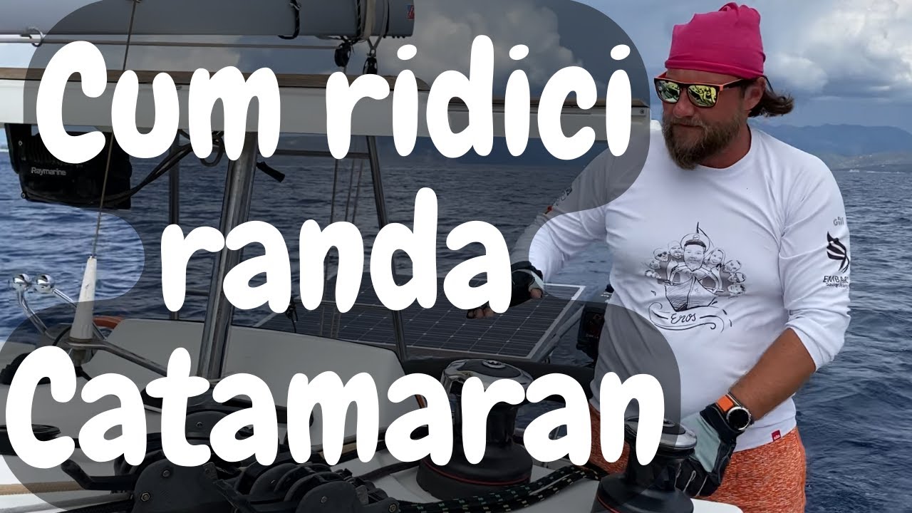 Cum ridici randa unui catamaran