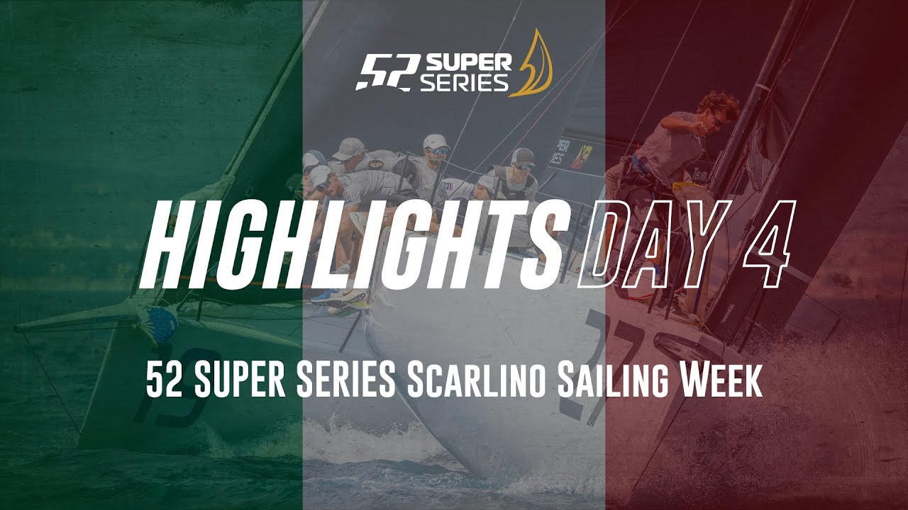 Ziua 4 RELE RELEVATE - 52 SUPER SERIE Scarlino Sailing Week