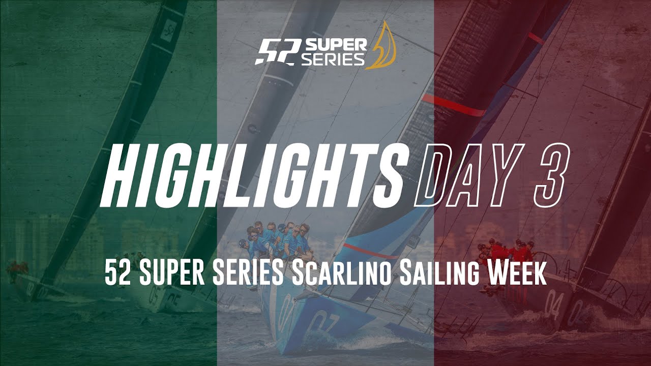Ziua 3 RELE RELEVATE - 52 SUPER SERIE Scarlino Sailing Week