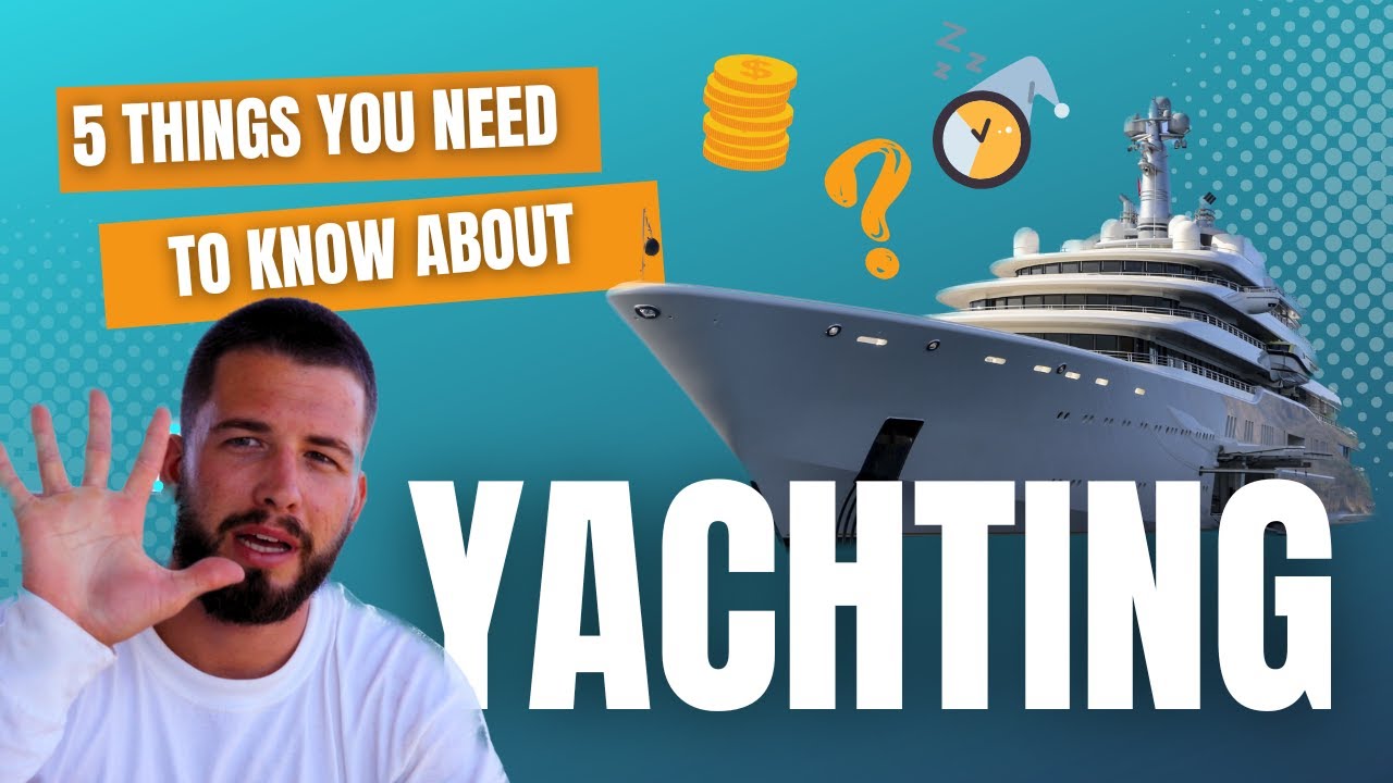 5 lucruri pe care trebuie să le știți despre yachting