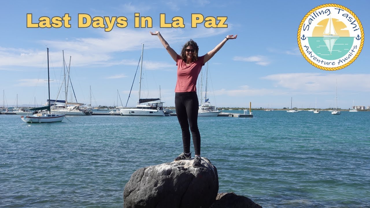 Ultimele zile în LA PAZ (Sailing Tashi Episodul 36)