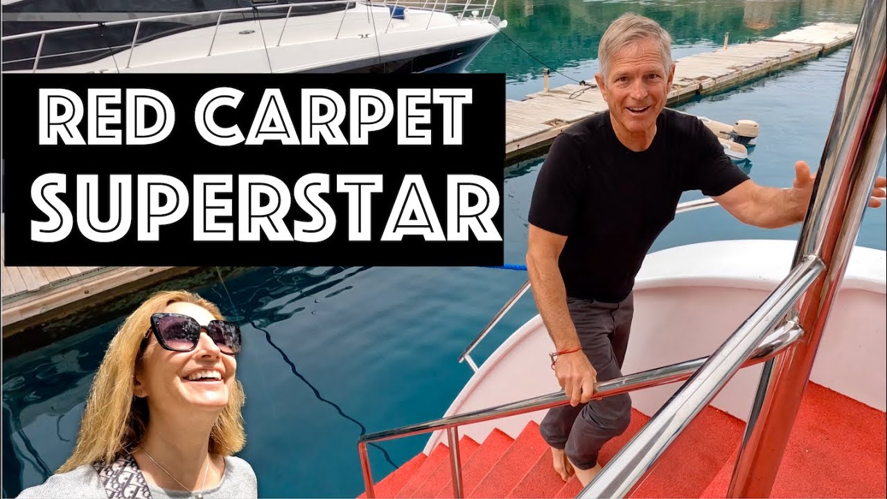 Red Carpet Superstar - Gocek, Turcia / Sailing Aquarius Ep.  158