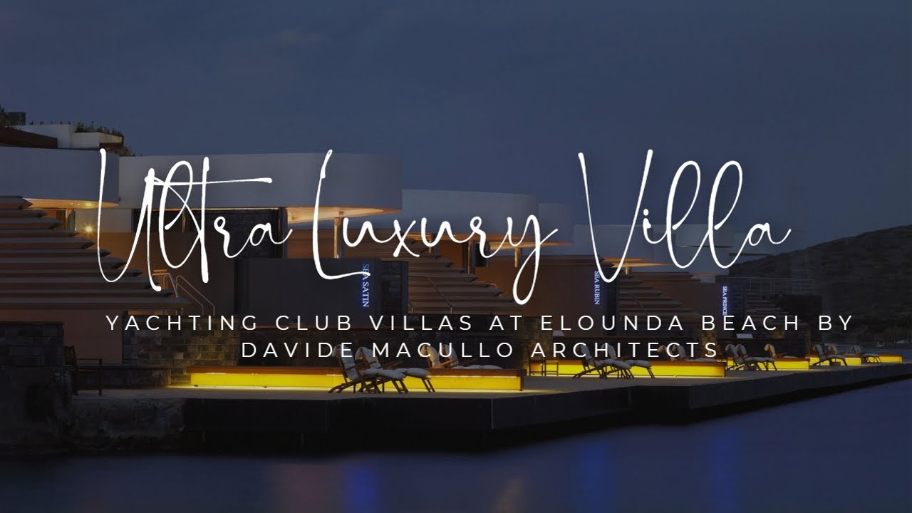 Vile Ultra Luxury Yachting Club pe plaja Elounda de Davide Macullo Architects
