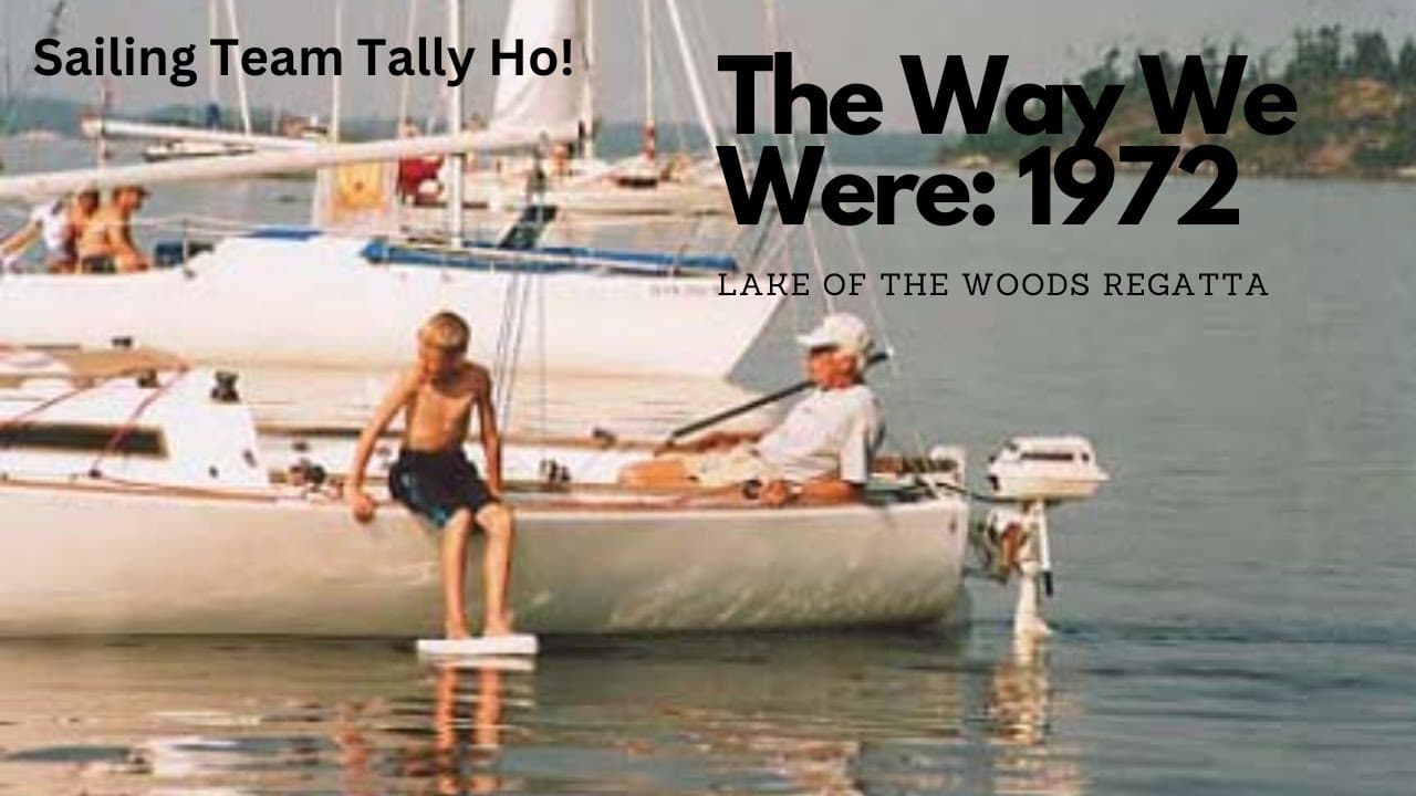 The Way We Were 1972: LOWISA #sailing #sailingvideo #lakeofthewoods #yachting