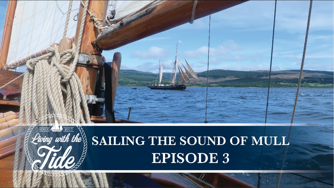 Sailing Scotland - Sailing The Sound Of Mull - Episodul 3