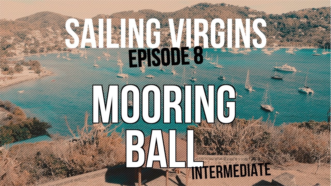 Cum să ridici o minge de acostare (Sailing Virgins) Ep.08