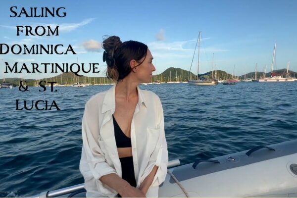 Navigare în jurul lumii - Navigare de la Dominica la Martinica și St. Lucia - Navigare la noi orizonturi - Ep.101