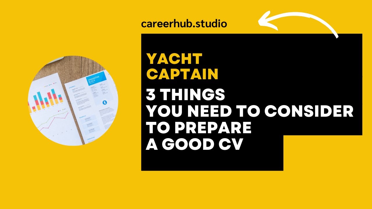 3 lucruri pe care trebuie să le luați în considerare pentru a pregăti un CV bun (CV) în departamentul de căpitan de iaht
