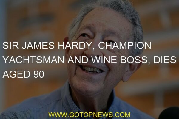 Campionul Yacht și Wine Boss Sir James Hardy la vârsta de 90 de ani