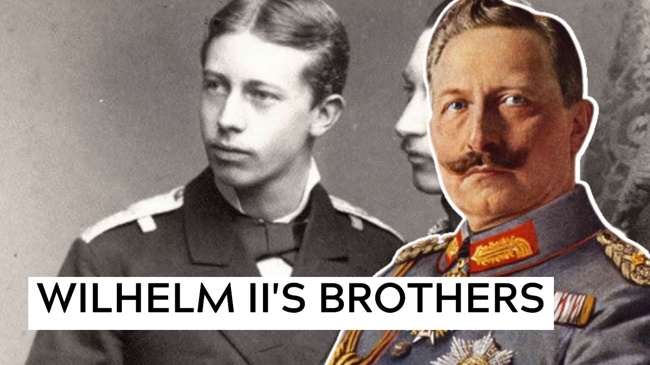 Wilhelm al II-lea și frații săi
