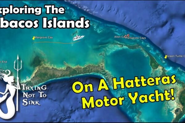 Explorând Insulele Abacos pe un iaht cu motor Hatteras!