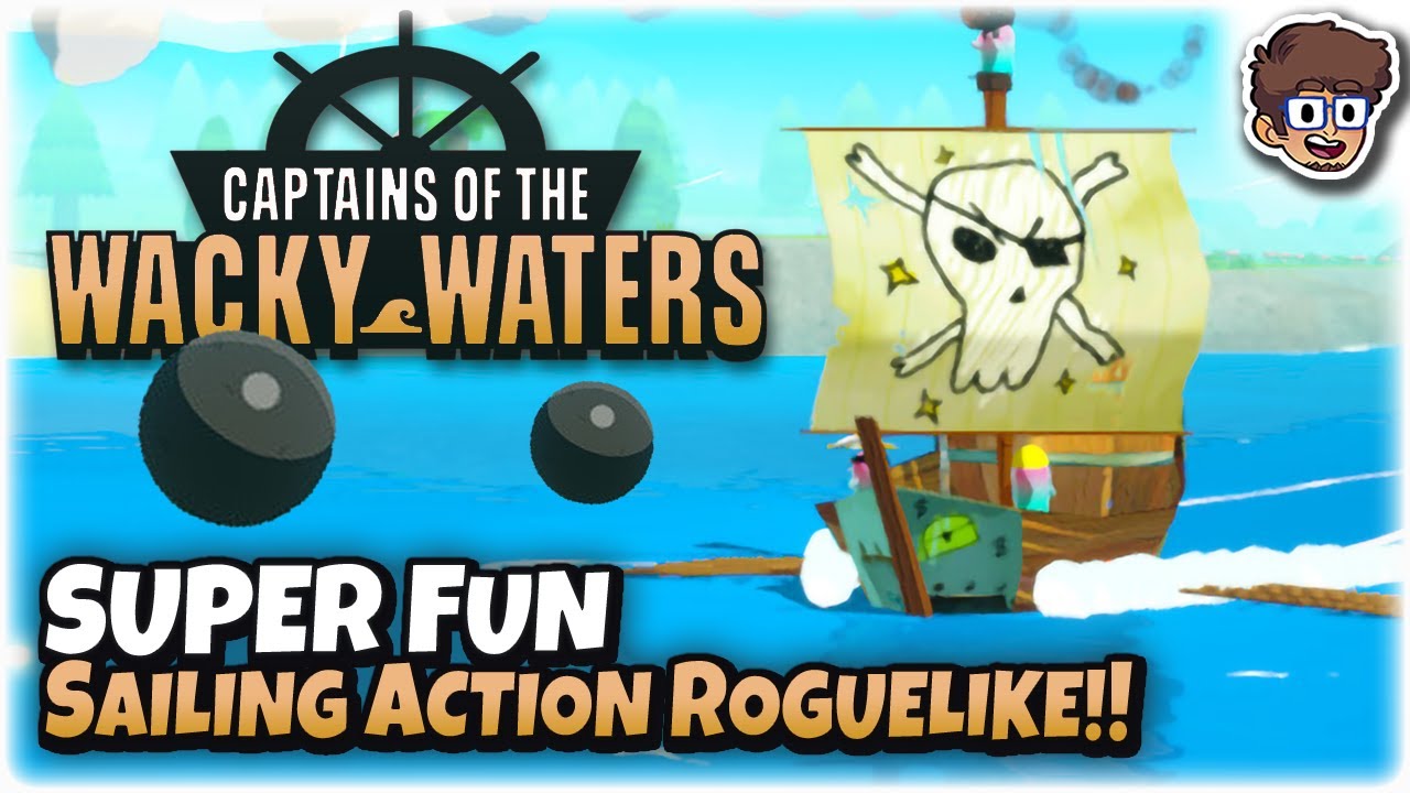 SUPER Fun Sailing Action Roguelike!!  |  Să încercăm Captains of the Wacky Waters