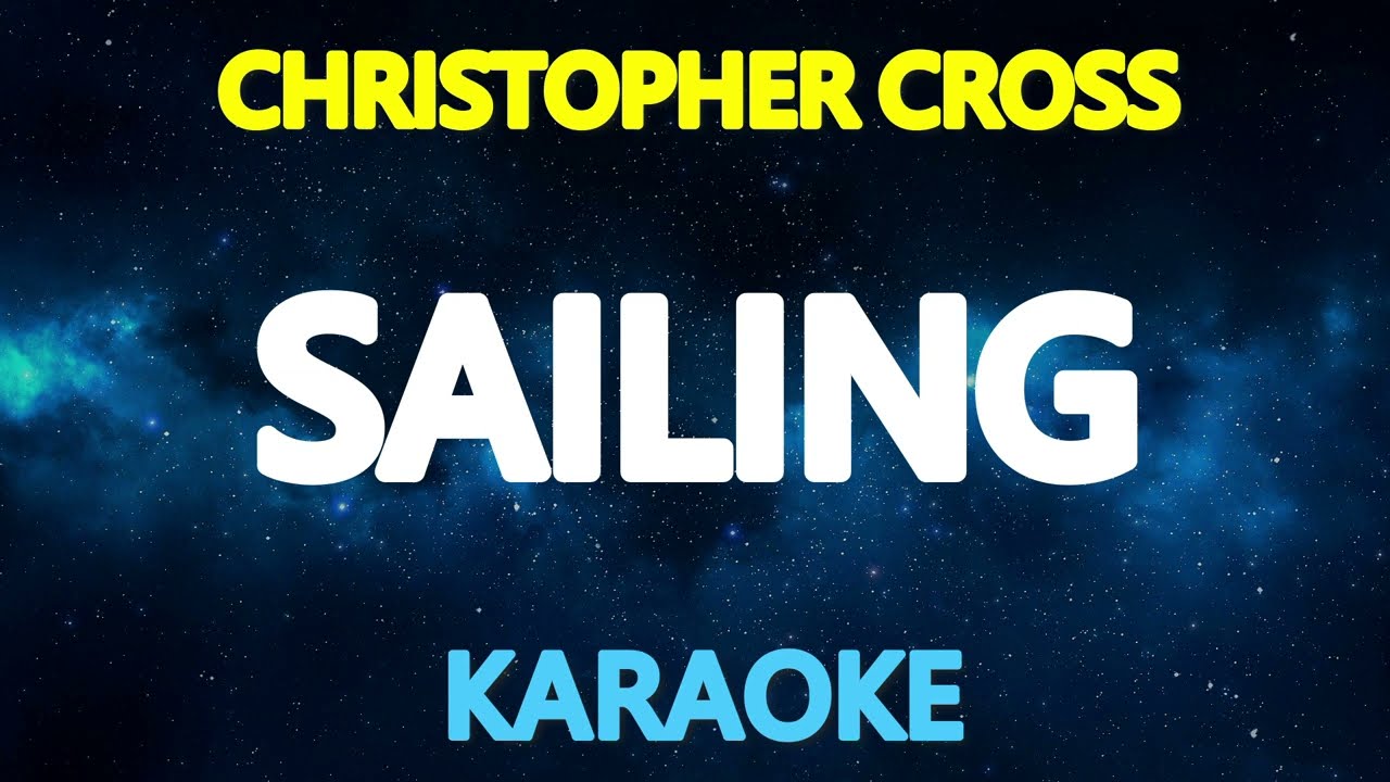 SAILING - Christopher Cross (versiunea KARAOKE)
