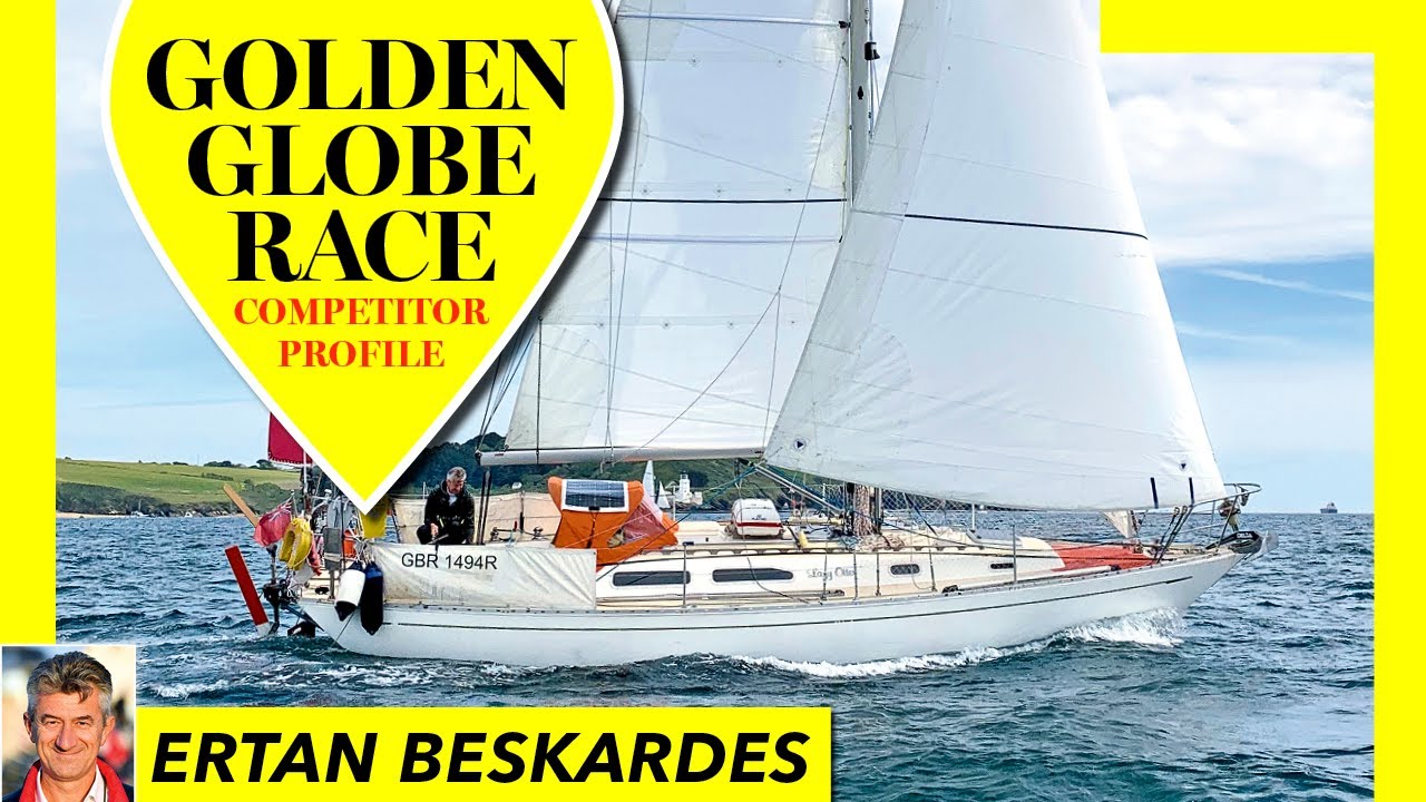 Ertan Beskardes ne face un tur al ambarcațiunii sale Globul de Aur - Yachting Monthly