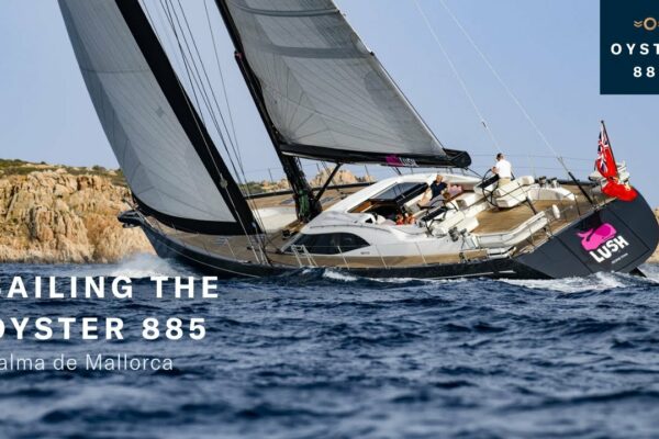 Navigarea cu Oyster 885 în Palma de Mallorca |  Oyster Yachts