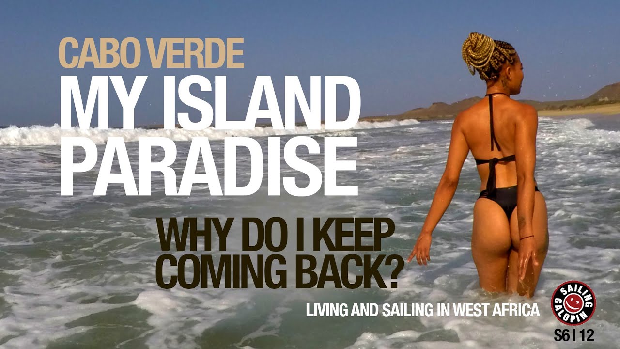 Cabo Verde My Island Paradise |  De ce mă mai întorc |  Navigarea în Africa de Vest |  Sezonul 6 |  Episodul 12