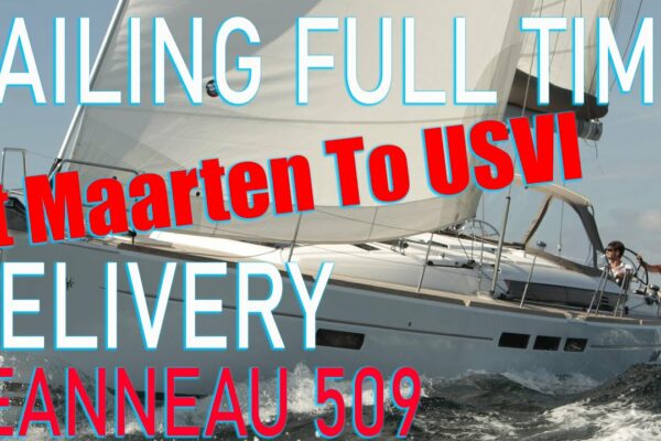 Navigare cu normă întreagă, St Maarten către USVI, Livrare, Jeanneau 509