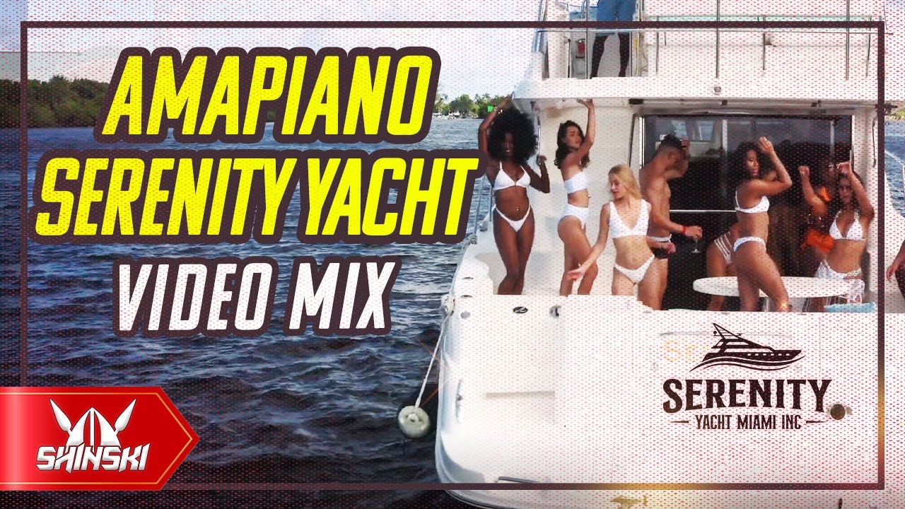 Best of Amapiano Video Mix pe Serenity Yacht Miami Inc cu DJ Shinski