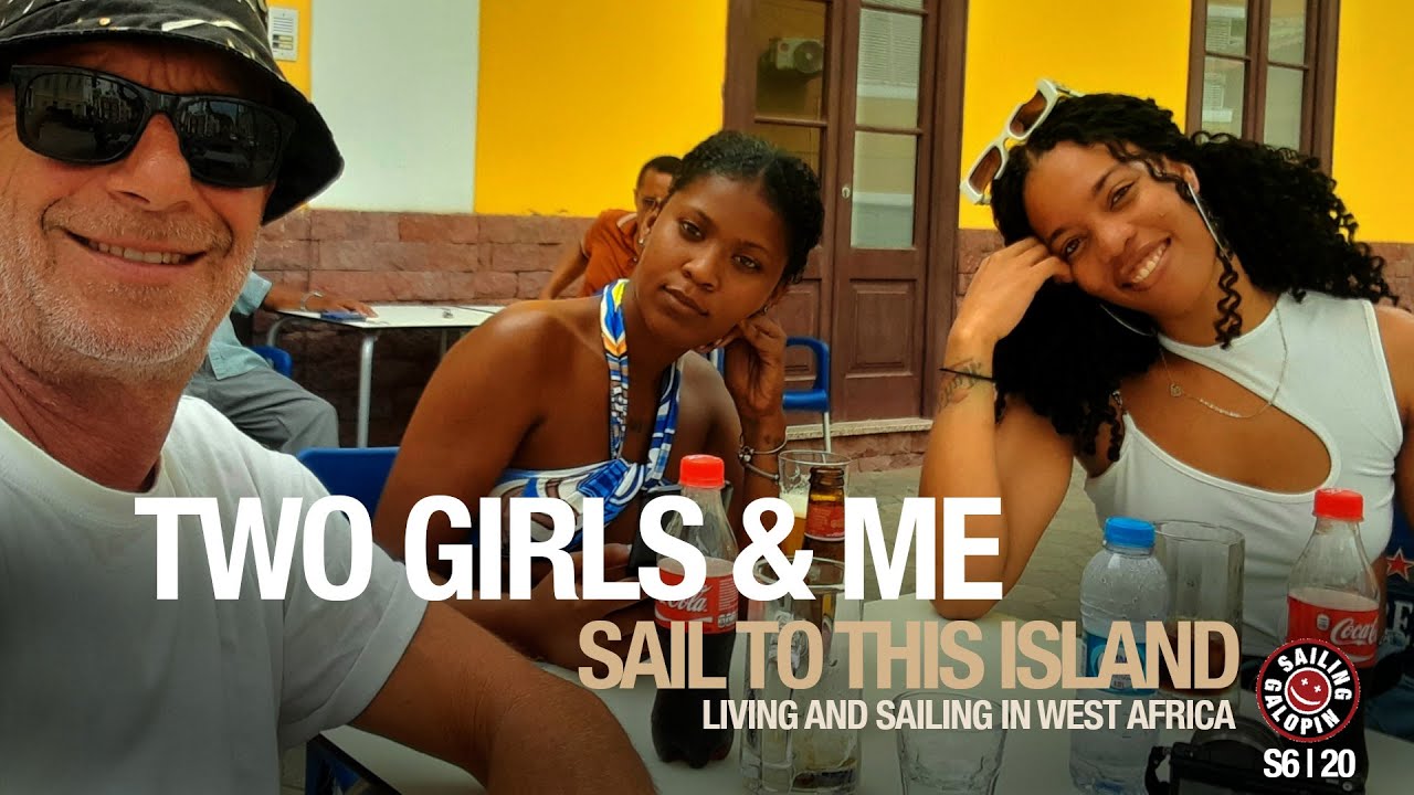 Două fete și eu pe această insulă |  Viață și navigație în Cabo Verde |  Africa de Vest |  Sezonul 6 |  Episodul 20