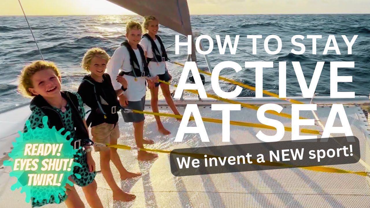 Cum să rămâneți ACTIV pe mare - Inventăm un sport nou!  |  Navigand cu Sase |  S2 E29