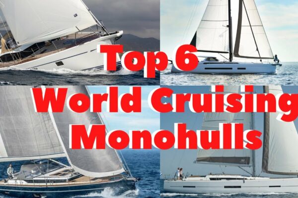 Top 6 World Cruising Sailing Monohulls: Cele mai bune alegeri ale noastre