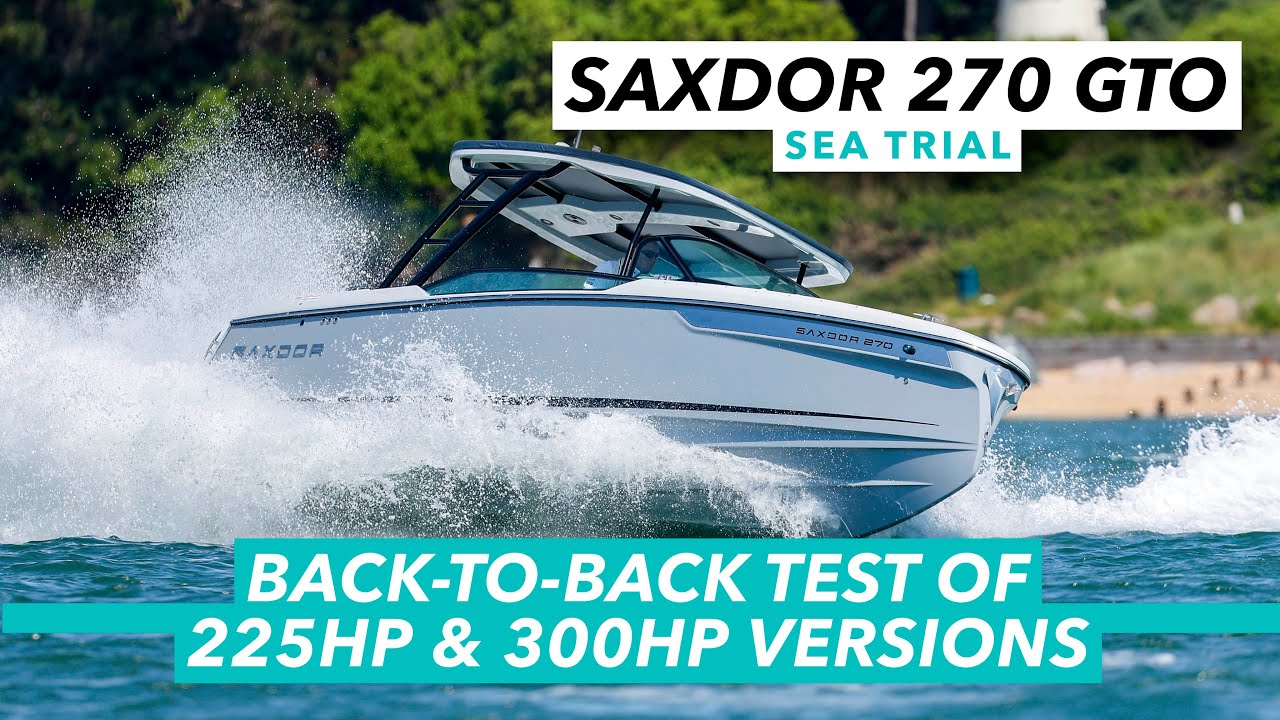 Saxdor 270 GTO sea trial review |  Test back-to-back pentru versiunile de 225 CP și 300 CP |  MBY