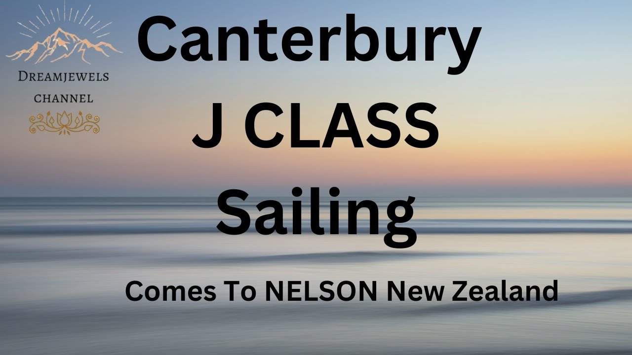 Vizită Canterbury J Class la Nelson partea 1