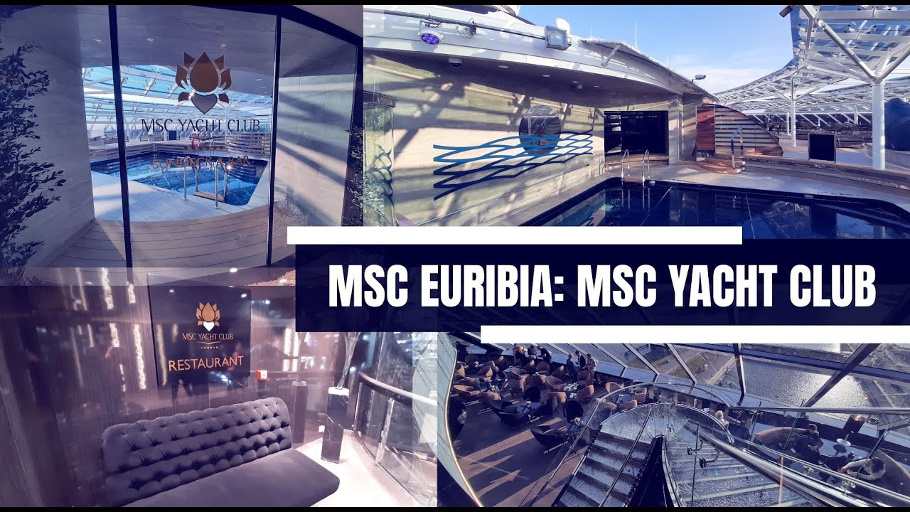 MSC EURIBIA |  VIZITA NAVA MSC YACHT CLUB